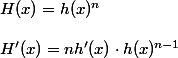 H(x) = h(x)^n \\ \\ H'(x) = nh'(x) \cdot h(x)^{n-1}